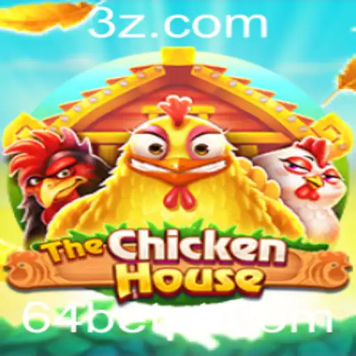 TheChickenHouse: Um Guia Completo sobre o Jogo Viral e a Plataforma 64bet
